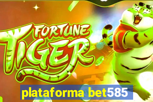 plataforma bet585